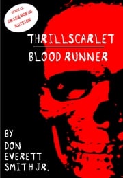 Thrillscarlet: Blood Runner Don Everett Smith Jr