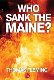 Who Sank the Maine? Thomas Fleming