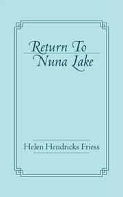 Return to Nuna Lake Helen Hendricks Friess