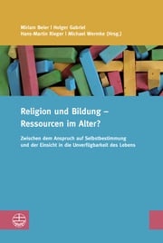 Religion und Bildung – Ressourcen im Alter? Miriam Beier