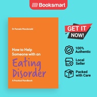 How to Help Someone with an Eating Disorder: A Practical Handbook: 1 by Pamela Macd - 9781837962563
