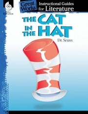 The Cat in the Hat: Instructional Guides for Literature Dr. Seuss