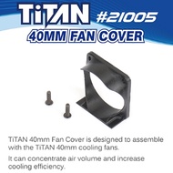21005 @TiTAN 40mm Fan Cover