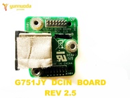 Original for ASUS G751JY DCIN BOARD REV 2.5 tested good free shipping
