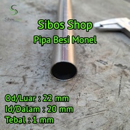 Pipa Besi Monel Od 22mm / Id 20mm Tebal 1mm Panjang 20cm sampai 100cm | Anti Karat