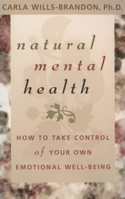 Natural Mental Health Carla Wills-Brandom Ph.D.