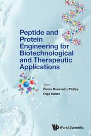 Peptide and Protein Engineering for Biotechnological and Therapeutic Applications Pierre Rousselot-Pailley