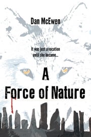 A Force of Nature Dan McEwen