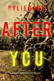 After You (A Hailey Rock FBI Suspense Thriller—Book 3) Rylie Dark
