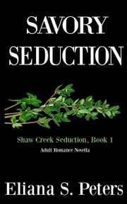 Savory Seduction Eliana S. Peters