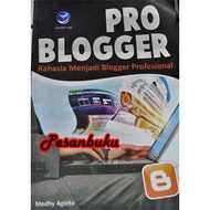 Pro Blogger Book: The Secret to Becoming a Professional Blogger Medhy Aginta