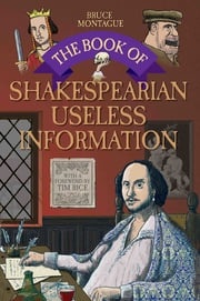 The Book of Shakespearian Useless Information Bruce Montague