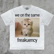 We On The Same Freakuency Cat Meme Shirt Goofy Ahh Brainrot Weird Cotton Tee 85f7