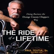 The Ride of a Lifetime Paul Teutul
