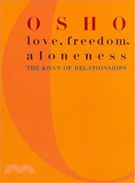 Love, Freedom, and Aloneness ─ The Koan of Relationships