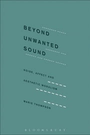 Beyond Unwanted Sound Marie Thompson