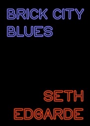Brick City Blues Seth Edgarde