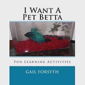 I Want a Pet Betta