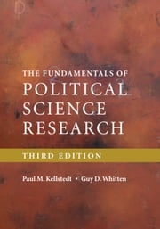 The Fundamentals of Political Science Research Paul M. Kellstedt