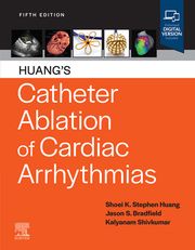 Catheter Ablation of Cardiac Arrhythmias E-Book Shoei K. Stephen Huang, MD, FACC, FAHA, FHRS