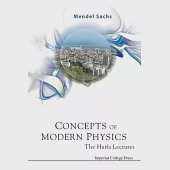 Concepts of Modern Physics: The Haifa Lectures