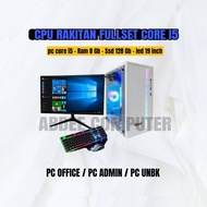 CPU RAKITAN PC CORE I5 RAM 8 GB SSD 128 GB HDD 500 GB MONITOR 19 IN FULLSET PC ADMIN