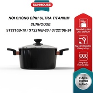 Nồi chống dính Ultra titanium SUNHOUSE ST2210B18-20-24cm
