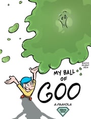 My Ball of Goo Andrew Paavola