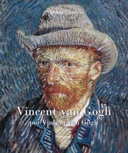 Vincent van Gogh por Vincent van Gogh - Vol I Victoria Charles