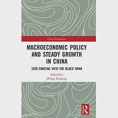 Macroeconomic Policy and Steady Growth in China: 2020 Dancing with Black Swan