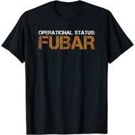 Operational Status Fubar Military Funny Humor T-Shirt