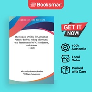 Theological Defense for Alexander Penrose Forbes, Bishop of Brechin, on a Presentment by W. Henderso