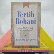 TERTIB ROHANI (Sudahkah anda menapakinya ?), oleh Richard J. Foster.