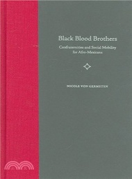 Black Blood Brothers ― Confraternities And Social Mobility for Afro-Mexicans