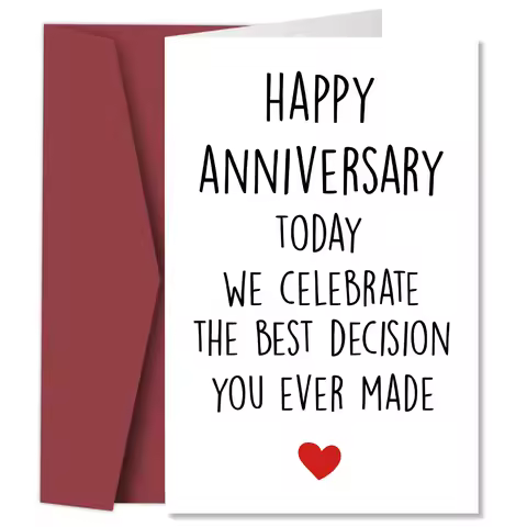 Happy Anniversary Card,Today We Celebrate The Best Decision You Ever Made Greeting Card.Funny Annive