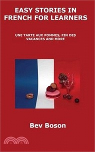 Easy Stories in French for Learners: Une Tarte Aux Pommes, Fin Des Vacances and More