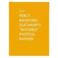 Percy Rainford: Duchamp's "invisible" Photographer by Percy Rainford (hardcover)
