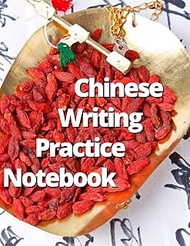 Chinese Writing Practice Notebook: Hanzi Practice Notebook | Hanzi Workbook | Tian Zi Ge Paper Journ