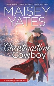 Christmastime Cowboy (Copper Ridge, Book 10) Maisey Yates