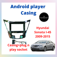 Android Player Casing 9" Hyundai Sonata I-45 2009-2015 with Plug and Play Socket