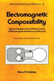 Electromagnetic Compossibility, Second Edition, Heinz M. Schlicke