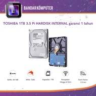 TOSHIBA 1TB 3.5 Pi INTERNAL HARDISK 1 year warranty