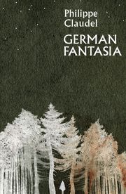 German Fantasia Philippe Claudel