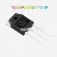 2pcs/5pcs  G60T60AN3H TO-3P G60T60 TO3P 60A/600V IGBT Transistor New Original