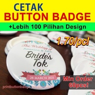 Custom Button badge printing- Cenderahati Unik Cetakan Pin Button Badge Wedding Button badge printin