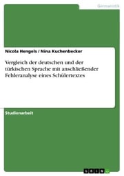 Vergleich der deutschen und der türkischen Sprache mit anschließender Fehleranalyse eines Schülertextes Nicola Hengels