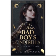 Novel: Dhia The Bad Boy’s Cinderella by Cik Bawang