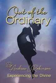 Out of the Ordinary Andrea L. Robinson