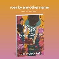 rosa by any other name by hailey alcaraz