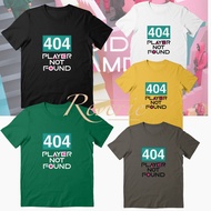 T-SHIRT GAMESQUID 2 404 PLAYER NOT FOUND VIRAL CLOTHES DRAMA SERIES KPOP KOREAN FUNNY WORDS